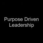 Purpose Driven Leadership For Greater Impact